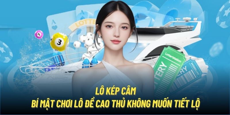 Lô Kép Câm | Bí Mật Chơi Lô Đề Mà Cao Thủ Không Muốn Tiết Lộ