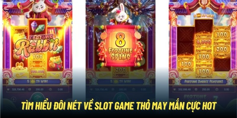 Tìm hiểu đôi nét về slot game Thỏ May Mắn cực hot