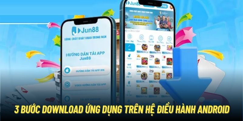 3 bước download ứng dụng trên hệ điều hành Android