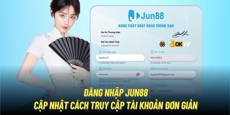 Đăng Nhập Jun88 | Cập Nhật Cách Truy Cập Tài Khoản Đơn Giản