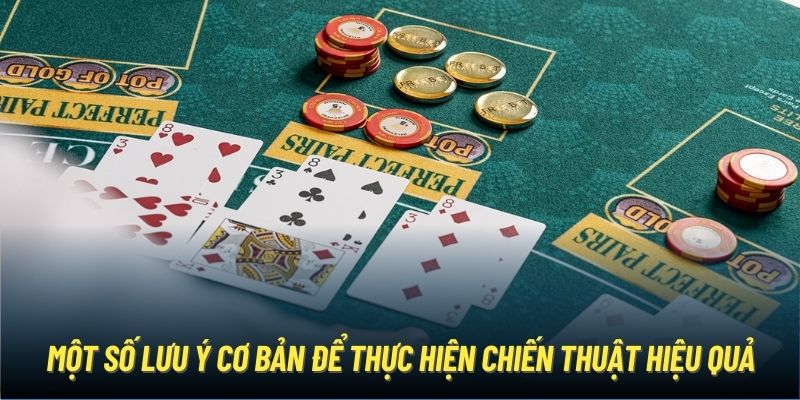 Một số lưu ý cơ bản để thực hiện chiến thuật hiệu quả