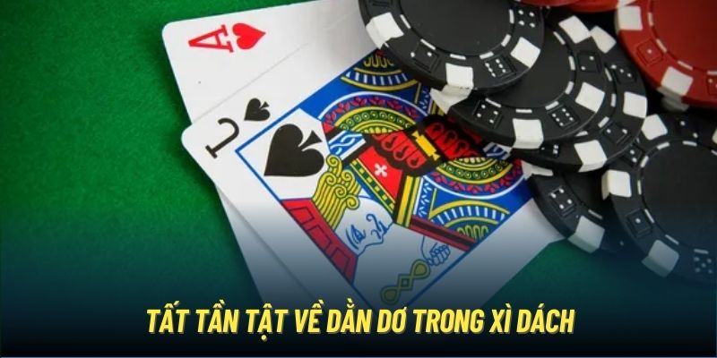 Tất tần tật về dằn dơ trong xì dách