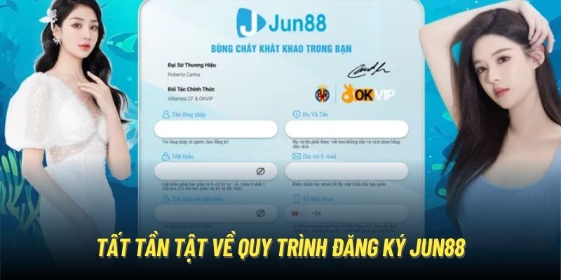 Tất tần tật về quy trình đăng ký Jun88