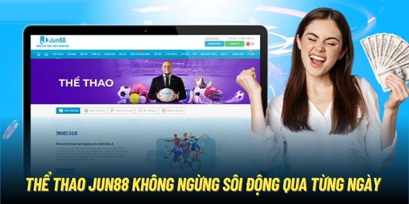 Thể thao Jun88 không ngừng sôi động qua từng ngày 